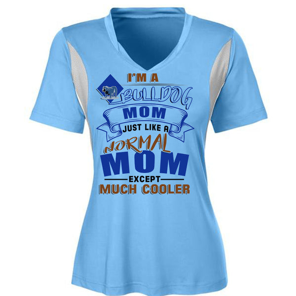 I'm A Bulldog Mom Just Like A Normal Mom Except Much Cooler T Shirt, I Love My Dog T Shirt, Awesome T-Shirts