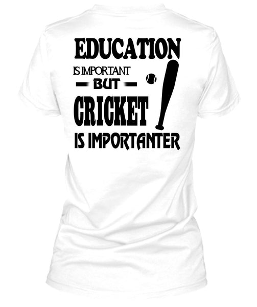 Education Is Important But Cricket Is Importanter T Shirt, Sport T Shirt