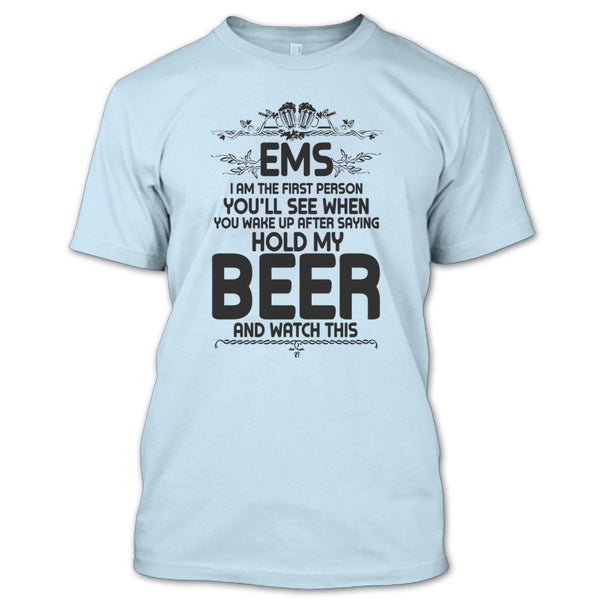 EMS I'm The First Person T Shirt, Coolest EMS T Shirt