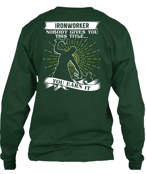 Ironworker Nobody Gives T Shirt, Being An Ironworker T Shirt