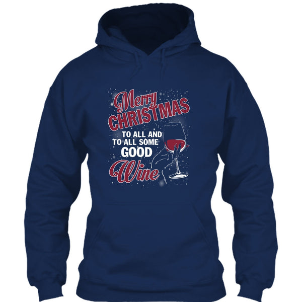 Merry Christmas To All T Shirt, And To All Some Good Wine T Shirt