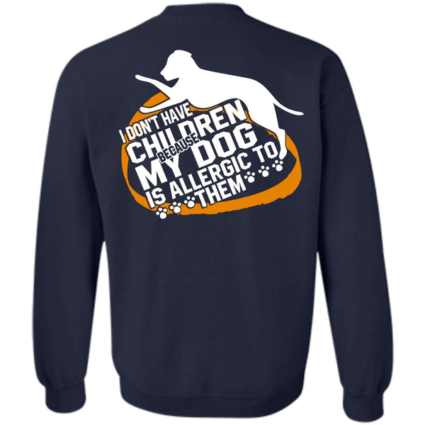 My Dog Is Allergic To Them T Shirt, I Love Dog Sweatshirt