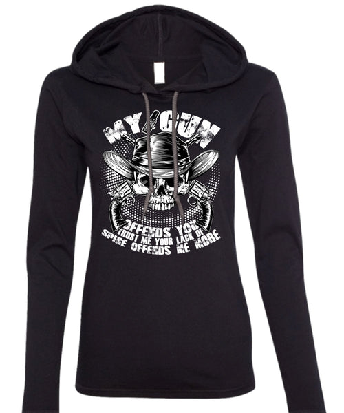 My Gun Offends You T Shirt, Being A Gunner T Shirt (Anvil Ladies Ringspun Hooded)