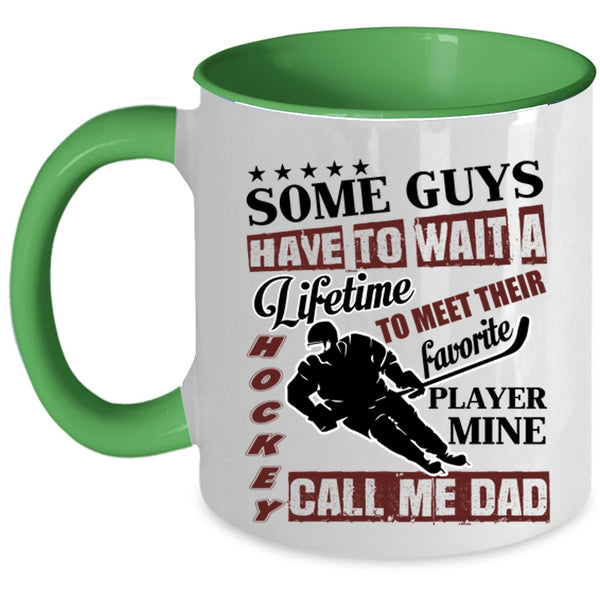 Daddy Coffee Mug, My Favorite Hockey Player Call Me Dad Accent Mug