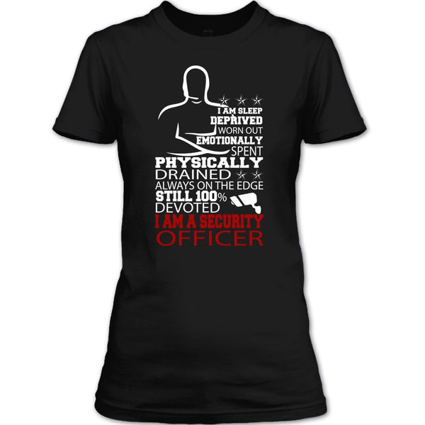 I Am Sleep Deprived T Shirt, I Am A Security Officer T Shirt