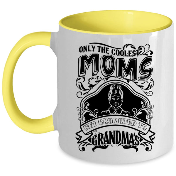 Get Promoted To Grandmas Coffee Mug, The Coolest Moms Accent Mug