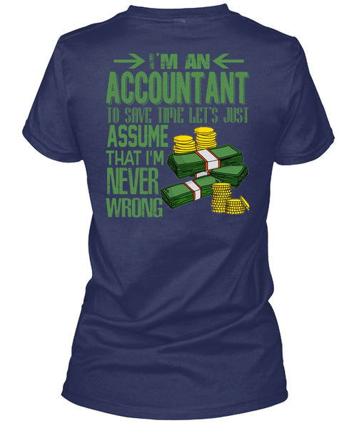 I'm An Accountant T Shirt, I'm Never Wrong T Shirt