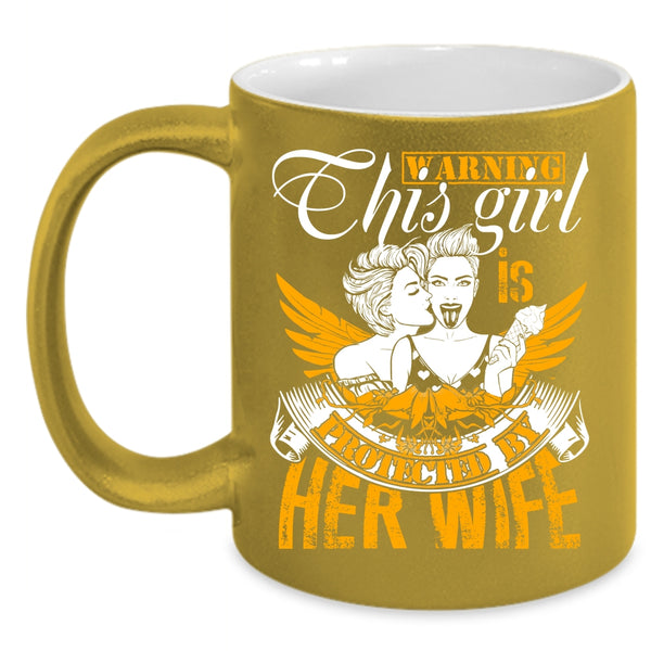 This Girl Is Protected By Her Wife Coffee Mug, Cute Gift For Les Coffee Cup