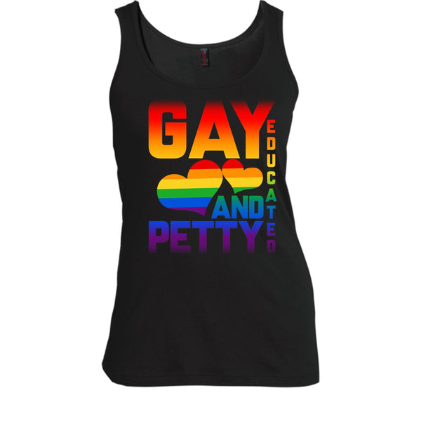 I Am A Gay T Shirt, Gay Educated And Petty Tank Top