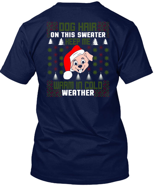 Dog Hair On This Sweater T Shirt, Warm In Cold Weather T Shirt