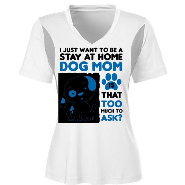 I Just Want To Be A Stay At Home Dog Mom T Shirt, My Favorite T Shirt