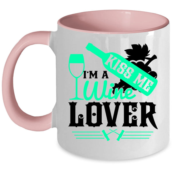 Cute Gift For Wine Drinker Coffee Mug, Kiss Me I'm A Wine Lover Accent Mug