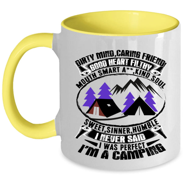 I'm A Camping Coffee Mug, I Never Said I Was Perfect Accent Mug