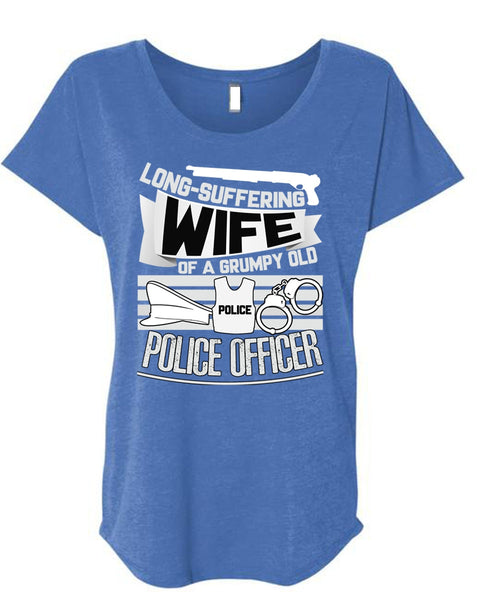 Long-Suffering Wife T Shirt, Grumpy Old Police Officer T Shirt, Cool Shirt (Ladies' Triblend Dolman Sleeve)