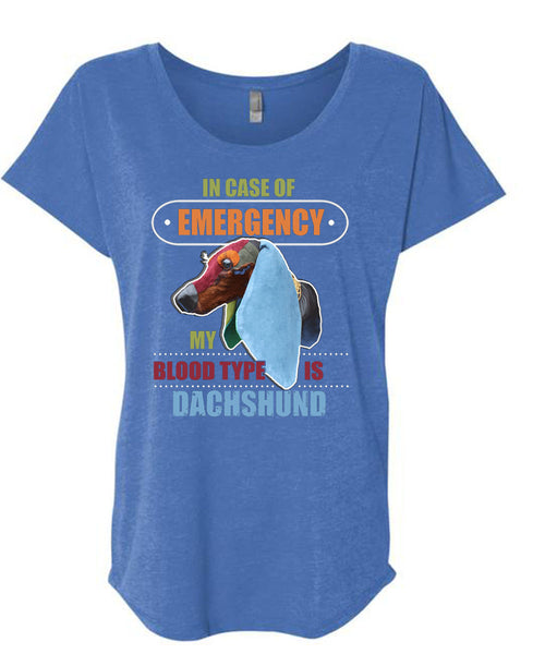 In Case Of Emergency My Blood Type Is Dachshund T Shirt, I Love My Dog T Shirt, Cool Shirt (Ladies' Triblend Dolman Sleeve)