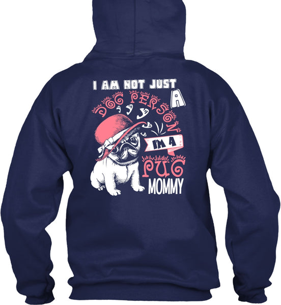 I'm A Pug Mommy T Shirt, I Am Not Just A Dog Person T Shirt