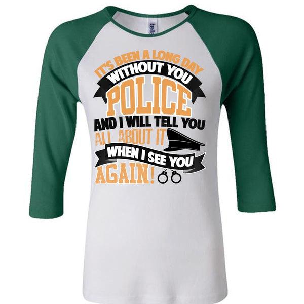 Long Day Without You Police T Shirt, I Love Police T Shirt, Awesome T-Shirts