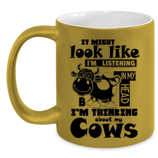 I Love Cows Coffee Mug, In My Head I'm Thinking About My Cows Accent Mug