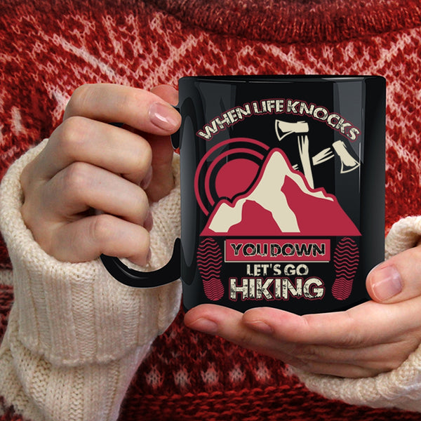 When Life Knocks You Down Coffee Mug, Let's Go Hiking Coffee Cup