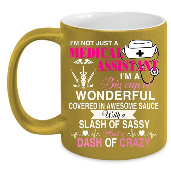 I'm Not Just A Medical Assistant Coffee Mug, Cute Nurses Coffee Cup