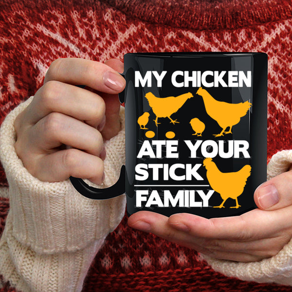 My Chicken Ate Your Stick Family Coffee Mug, Lovely Chicken Coffee Cup