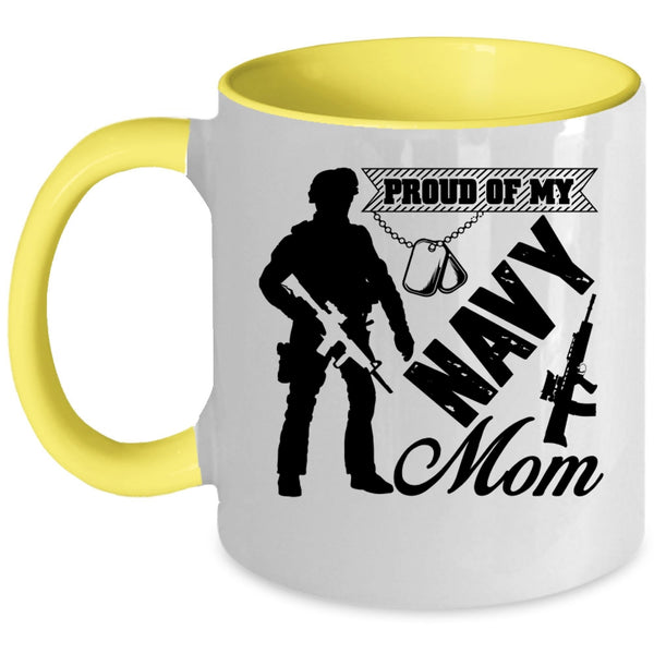 Cool Gift For Mom Coffee Mug, Proud Of My Navy Mom Accent Mug