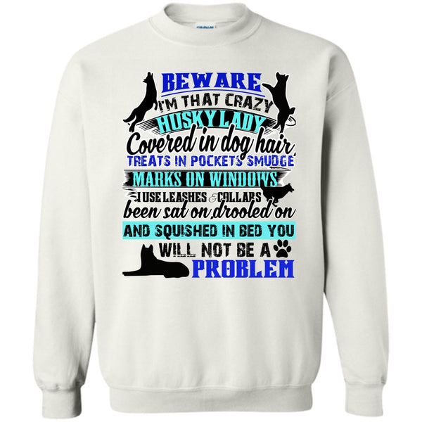 I Am A Dog Lover T Shirt, I'm That Crazy Husky Lady Sweatshirt