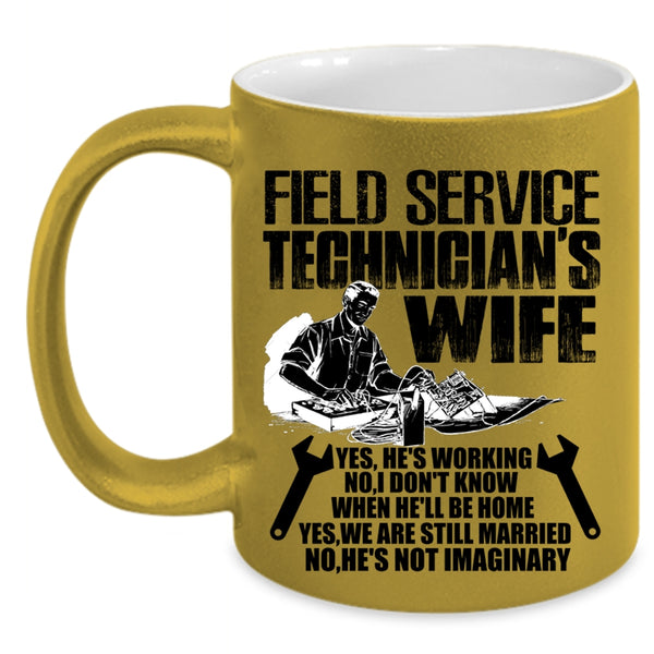 Cute Gift For My Wife Coffee Mug, Field Service Technician's Wife Accent Mug