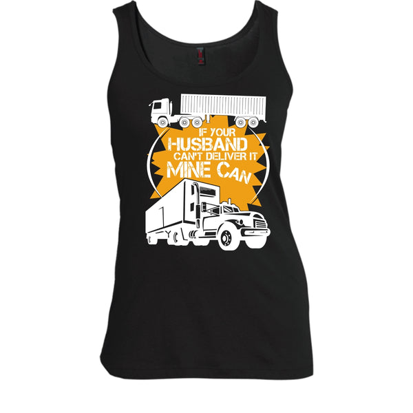 If Your Husband Can't Deliver T Shirt, Mine Can Tank Top