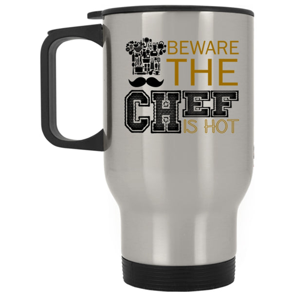 Cool Gift For Chef Travel Mug, Beware The Chef Is Hot Mug