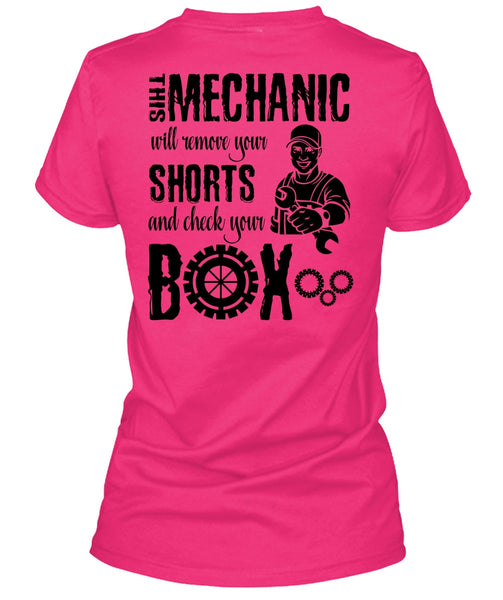 This Mechanic Will Remove Your Shorts T Shirt, I Love Mechanic T Shirt