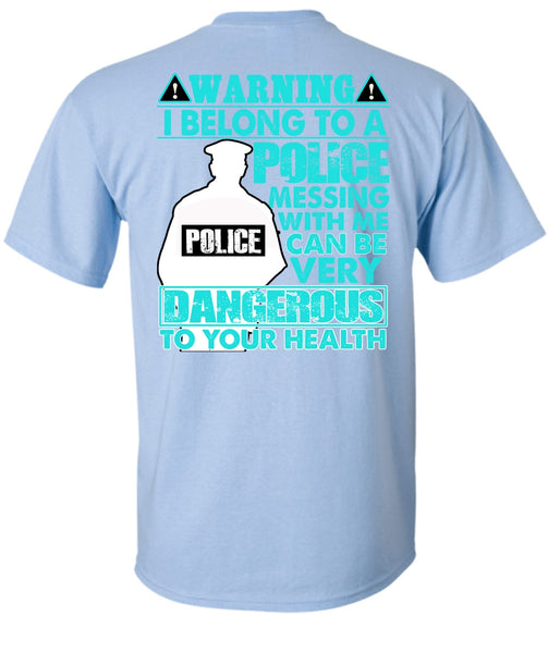 I Belong To A Police T Shirt, I Love Police T Shirt