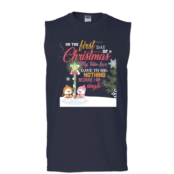 On The First Day Of Christmas T Shirt, My True Love Gave To me Nothing T Shirt, Cool T Shirt (Men's Cotton Sleeveless)