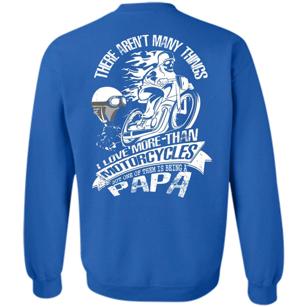 Being A Papa T Shirt, I Love Biker Sweatshirt
