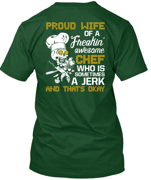 Proud Wife Of A Freaking Awesome Chef T Shirt, Being A Cooker T Shirt
