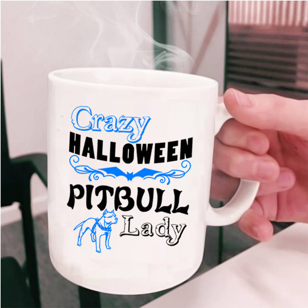 Cute Pit Bull Lady Coffee Mug, Crazy Halloween Pitbull Lady Cup