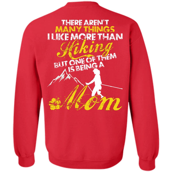 Being A Mom T Shirt, I Love Hiking Sweatshirt