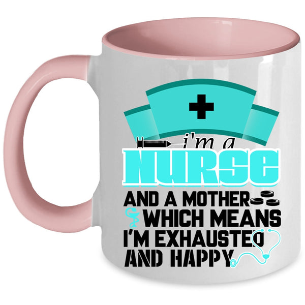 Cute Nurse Mom Coffee Mug, I'm A Nurse And A Mother Accent Mug