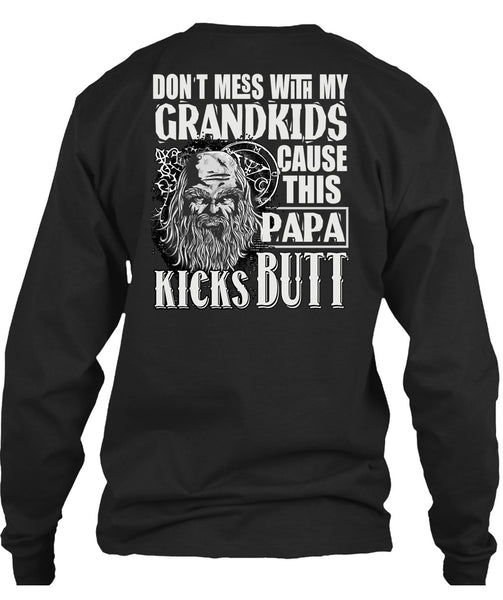 Don't Mess With My Grandkids T Shirt, This Papa Kicks Built T Shirt