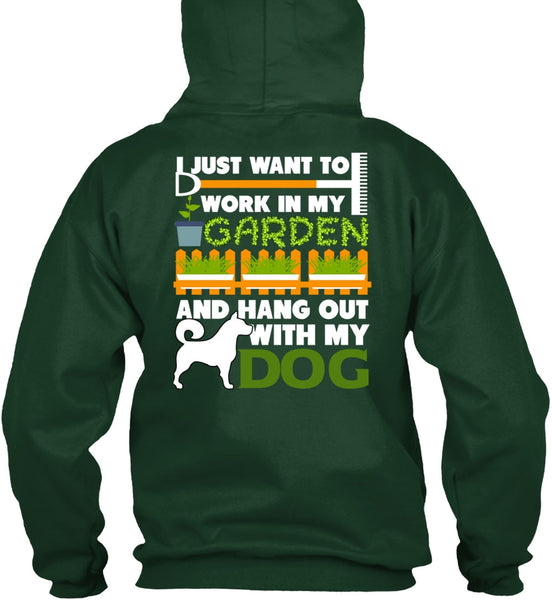 Hang Out With My Dog T Shirt, I Just Want To Work In My Garden T Shirt