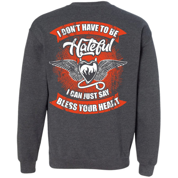 To Be Hateful T Shirt, I Love My Life Sweatshirt