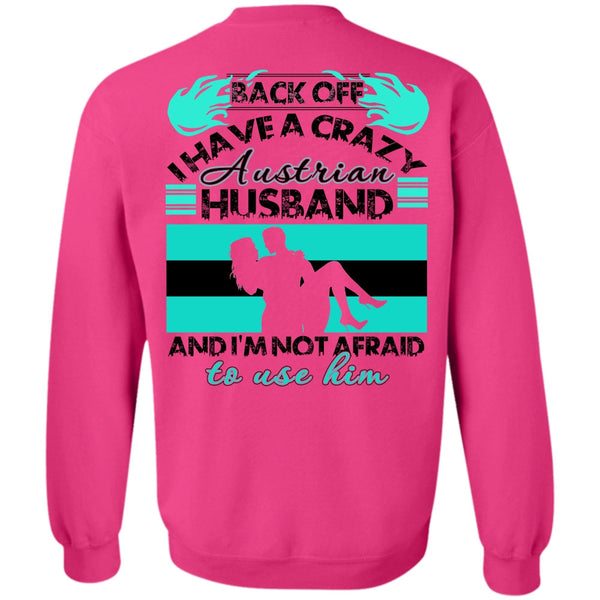 I Love Wife T Shirt, I Have A Crazy Austrian Husband Sweatshirt