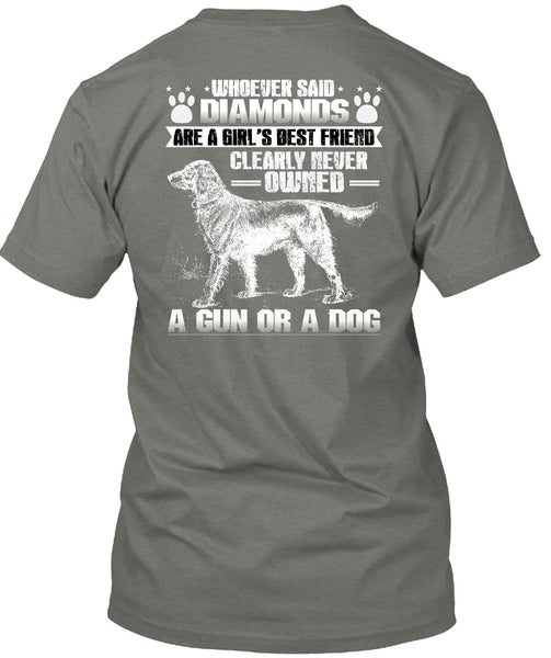 Never Owned A Gun Or A Dog T Shirt, Diamonds Are A Girl's Best Friend T Shirt