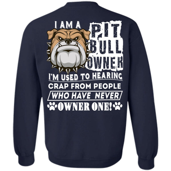 I'm Used To Hearing Crap T Shirt, I Love Dogs Sweatshirt