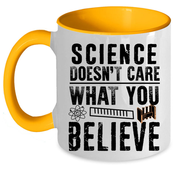 Cute Scientist Coffee Mug, Science Doesn't Care What You Believe Accent Mug