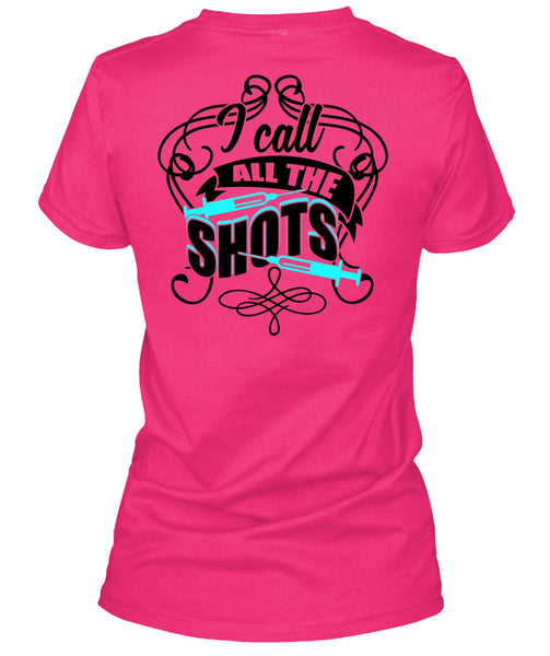 I Call All The Shots T Shirt, I Love Doctor T Shirt