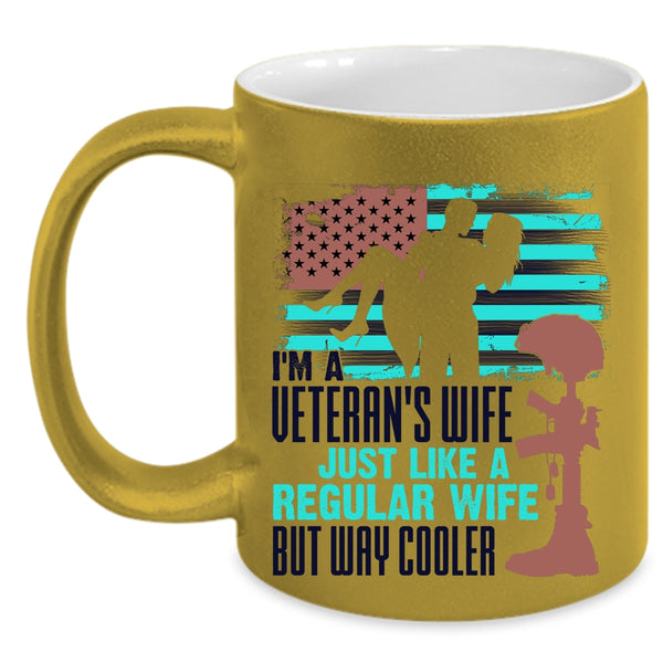 Just Like A Regular Wife But Way Cooler Coffee Mug, I'm A Veteran's Wife Accent Mug