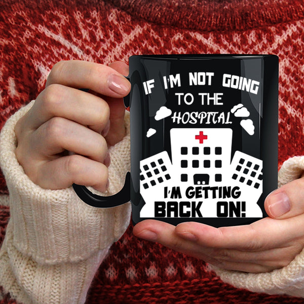 I'm Not Going To The Hospital Coffee Mug, Awesome Pharmacist Coffee Cup