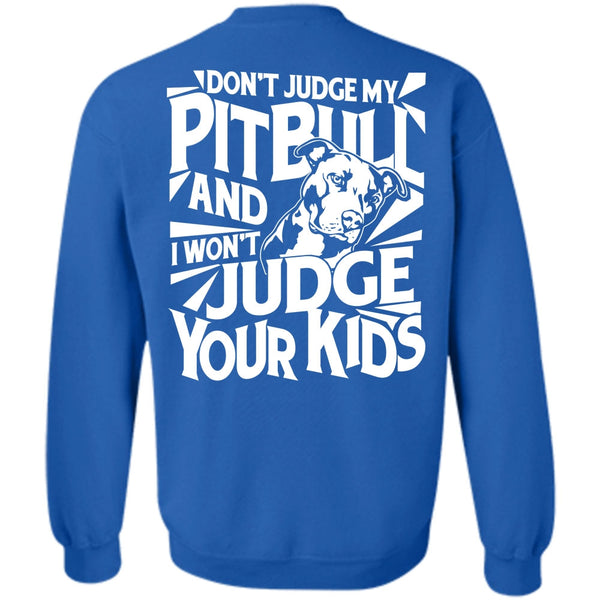 I Won't Judge Your Kids T Shirt, I Love Dog Sweatshirt
