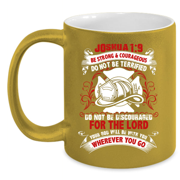 Be Strong And Courageous Coffee Mug, Do Not Be Terrified Coffee Cup